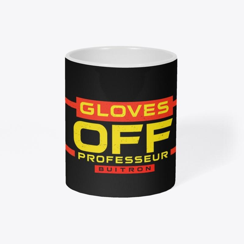 Glovs off Mug